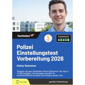 Wenk, Tom Polizei Einstellungstest Vorbereitung 2026: Online Testtrainer Trainiere mit dem TestHelden Online-Testtrainer inkl. App in +5.000 Aufgaben mit ... erwartet und meistere deinen Test Wenk, Tom Polizei Einstellungstest Vorbereitung 2026: Online Testtrainer Trainiere mit dem TestHelden Online-Testtrainer inkl. App in +5.000 Aufgaben mit ... erwartet und meistere deinen Test