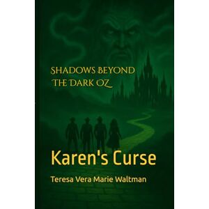 Waltman, Teresa Vera Marie Shadows Beyond The Dark OZ: Karen's Curse Waltman, Teresa Vera Marie Shadows Beyond The Dark OZ: Karen's Curse
