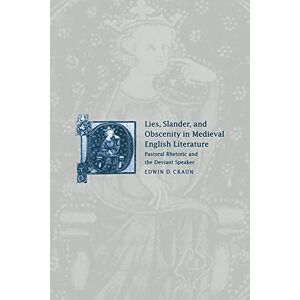 Craun, Edwin David Lies Slander Obscenity Med Eng Lit: Pastoral Rhetoric and the Deviant Speaker: 31 (Cambridge Studies in Medieval Literature, Series Number 31) Craun, Edwin David Lies Slander Obscenity Med Eng Lit: Pastoral Rhetoric and the Deviant Speaker: 31 (Cambridge Studies in Medieval Literature, Series Number 31)