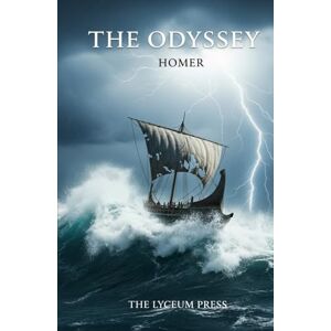 Homer The Odyssey: The Timeless Story of Homecoming, Retold for the Modern Reader Homer The Odyssey: The Timeless Story of Homecoming, Retold for the Modern Reader