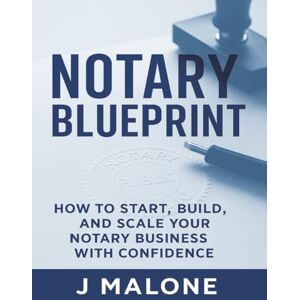 Co, Jomobooks NOTARY BLUEPRINT: How to Start, Build and Scale Your Notary Business with Confidence Co, Jomobooks NOTARY BLUEPRINT: How to Start, Build and Scale Your Notary Business with Confidence