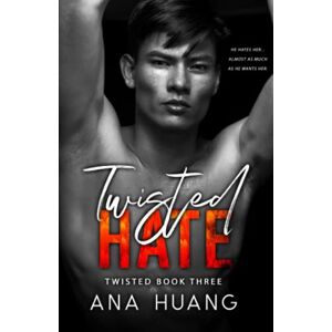 Huang, Ana Twisted Hate: An Enemies with Benefits Romance: 3 Huang, Ana Twisted Hate: An Enemies with Benefits Romance: 3