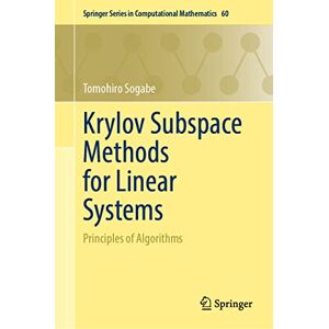 Sogabe, Tomohiro Krylov Subspace Methods for Linear Systems: Principles of Algorithms: 60 (Springer Series in Computational Mathematics, 60) Sogabe, Tomohiro Krylov Subspace Methods for Linear Systems: Principles of Algorithms: 60 (Springer Series in Computational Mathematics, 60)