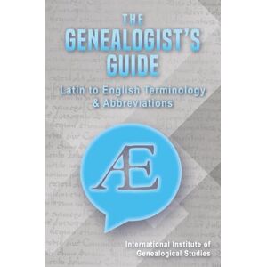 Breidenbach, Angela The Genealogist's Guide: Latin to English Terminology & Abbreviations Breidenbach, Angela The Genealogist's Guide: Latin to English Terminology & Abbreviations