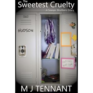 Tennant, M J The Sweetest Cruelty: A High School Bully, Enemies to Lovers Romance HUDSON (A Sawyer Brothers Story) Tennant, M J The Sweetest Cruelty: A High School Bully, Enemies to Lovers Romance HUDSON (A Sawyer Brothers Story)