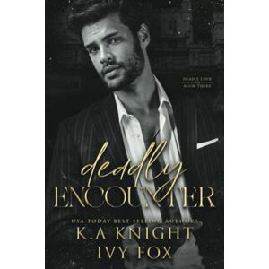 Knight, K.A Deadly Encounter (Deadly Love) Knight, K.A Deadly Encounter (Deadly Love)