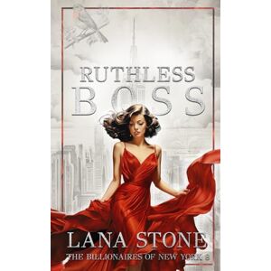 Stone, Lana Ruthless Boss (The Billionaires of New York) Stone, Lana Ruthless Boss (The Billionaires of New York)