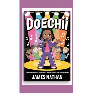 Nathan, James DOECHII: From Tampa Dreams to Global Star – Inspiring Story (A Kids Biography Book) Nathan, James DOECHII: From Tampa Dreams to Global Star – Inspiring Story (A Kids Biography Book)