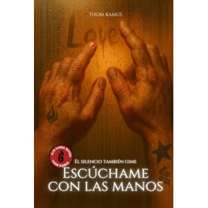Ramus, Thom Escúchame con las manos: Romance gaybear de lengua de signos, deseo explícito y ternura Ramus, Thom Escúchame con las manos: Romance gaybear de lengua de signos, deseo explícito y ternura