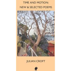 Croft, Julian Time and Motion: New and Selected Poems Croft, Julian Time and Motion: New and Selected Poems