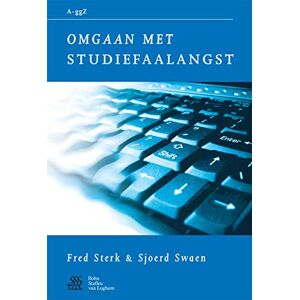 Sterk, W.A. Omgaan met studiefaalangst (Van A tot ggZ) Sterk, W.A. Omgaan met studiefaalangst (Van A tot ggZ)