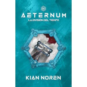 Noren, Kian Aeternum IV: La División del Tiempo (Aeternum: Saga de Thriller y Ciencia Ficción) Noren, Kian Aeternum IV: La División del Tiempo (Aeternum: Saga de Thriller y Ciencia Ficción)
