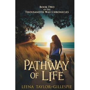 Taylor Pathway of Life: Book Two of The Thousandth Way Chronicles Taylor Pathway of Life: Book Two of The Thousandth Way Chronicles