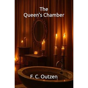 Outzen, F. C. The Queen’s Chamber (Whispers of 1001 nights) Outzen, F. C. The Queen’s Chamber (Whispers of 1001 nights)