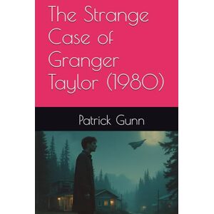 Gunn, Patrick The Strange Case of Granger Taylor (1980) Gunn, Patrick The Strange Case of Granger Taylor (1980)