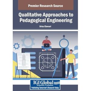 Qualitative Approaches to Pedagogical Engineering (Advances in Educational Technologies and Instructional Design) Qualitative Approaches to Pedagogical Engineering (Advances in Educational Technologies and Instructional Design)