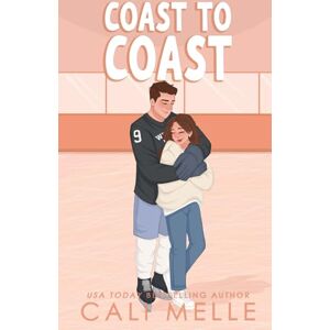 Melle, Cali Coast to Coast: A Brother's Best Friend Hockey Romance (Wyncote Wolves) Melle, Cali Coast to Coast: A Brother's Best Friend Hockey Romance (Wyncote Wolves)