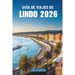 Griffin GUÍA DE VIAJES DE LINDO 2026: Experimente la belleza costera y la cultura de Francia Griffin GUÍA DE VIAJES DE LINDO 2026: Experimente la belleza costera y la cultura de Francia