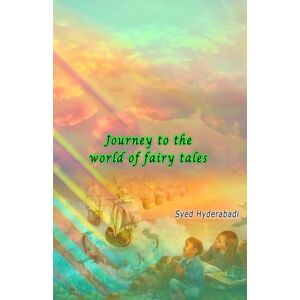 Journey to the world of fairy tales: (Young Adults Short Stories) Journey to the world of fairy tales: (Young Adults Short Stories)