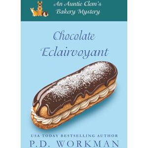 Workman, P.D. Chocolate Eclairvoyant (Auntie Clem's Bakery) Workman, P.D. Chocolate Eclairvoyant (Auntie Clem's Bakery)