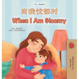 Sagolski, Sam When I am Gloomy (Chinese Simplified English Bilingual Children's Book) (Chinese Simplified English Bilingual Collection) Sagolski, Sam When I am Gloomy (Chinese Simplified English Bilingual Children's Book) (Chinese Simplified English Bilingual Collection)