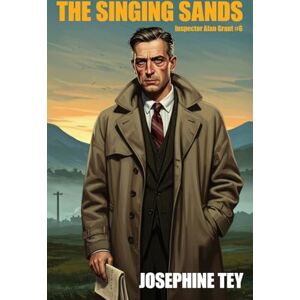 Tey, Josephine The Singing Sands (Inspector Alan Grant) Tey, Josephine The Singing Sands (Inspector Alan Grant)