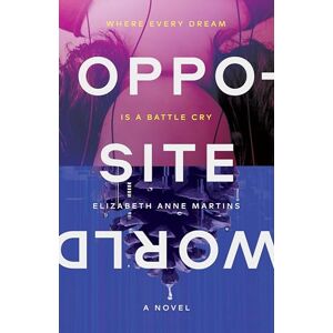 Martins, Elizabeth Anne Opposite World Martins, Elizabeth Anne Opposite World