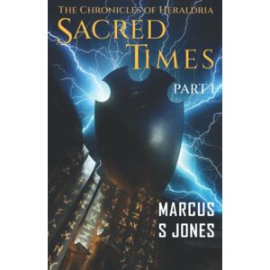 Jones, Marcus S Chronicles of Heraldria: Sacred Times Part 1 Jones, Marcus S Chronicles of Heraldria: Sacred Times Part 1