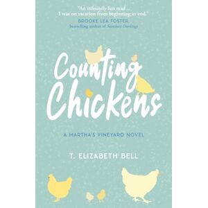 Bell, T. Elizabeth Counting Chickens: A Martha's Vineyard Novel Bell, T. Elizabeth Counting Chickens: A Martha's Vineyard Novel