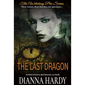 Hardy, Dianna The Last Dragon: Three women, three destinies, one apocalypse...: 4 (The Witching Pen Series) Hardy, Dianna The Last Dragon: Three women, three destinies, one apocalypse...: 4 (The Witching Pen Series)