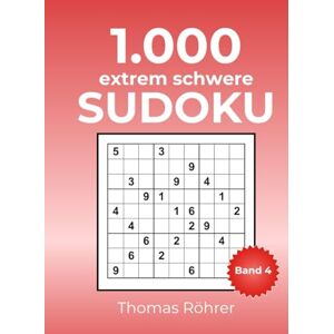 Röhrer, Thomas Sudoku mit Herz & Hirn – 1000er DIN A4: Das große Rätselbuch für Erwachsene mit Lösungen Gehirntraining & Entspannung Band 4 Röhrer, Thomas Sudoku mit Herz & Hirn – 1000er DIN A4: Das große Rätselbuch für Erwachsene mit Lösungen Gehirntraining & Entspannung Band 4