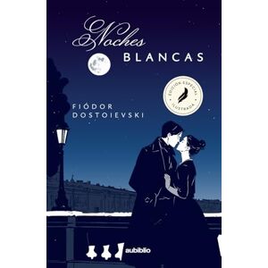 Dostoievski, Fiódor Noches blancas Dostoievski, Fiódor Noches blancas