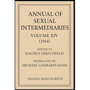 Hirschfeld, Magnus Annual of Sexual Intermediaries Volume XIV (1914) Hirschfeld, Magnus Annual of Sexual Intermediaries Volume XIV (1914)