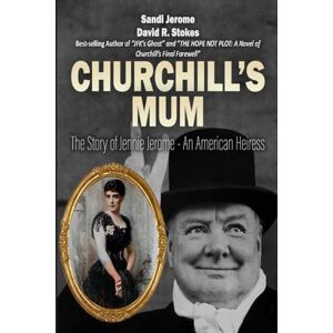 Jerome, Sandi Churchill's Mum: The Story of Jennie Jerome, an American Heiress Jerome, Sandi Churchill's Mum: The Story of Jennie Jerome, an American Heiress