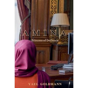 Goldmann, Yael Amina Princess of Defiance Goldmann, Yael Amina Princess of Defiance
