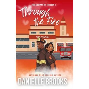 Brooks, Danielle Through the Fire (Fire Company 143) Brooks, Danielle Through the Fire (Fire Company 143)