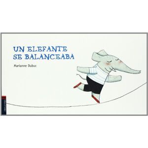 Dubuc, Marianne Un elefante se balanceaba: 11 (Luciernaga / Firefly) Dubuc, Marianne Un elefante se balanceaba: 11 (Luciernaga / Firefly)