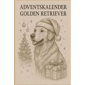 Dührkop, Daniela Golden Retriever Adventskalender 2025: 24 tolle Tage Achtsamkeit mit Hund, Denkspiele, Intelligenzspiele und Rezepten für Hundekekse Dührkop, Daniela Golden Retriever Adventskalender 2025: 24 tolle Tage Achtsamkeit mit Hund, Denkspiele, Intelligenzspiele und Rezepten für Hundekekse