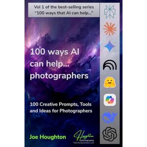 Houghton, Joe 100 ways AI can help... Photographers: Forget artificial image creation AI can do so much more! Houghton, Joe 100 ways AI can help... Photographers: Forget artificial image creation AI can do so much more!