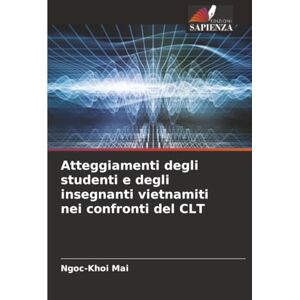 Mai, Ngoc-Khoi Atteggiamenti degli studenti e degli insegnanti vietnamiti nei confronti del CLT Mai, Ngoc-Khoi Atteggiamenti degli studenti e degli insegnanti vietnamiti nei confronti del CLT