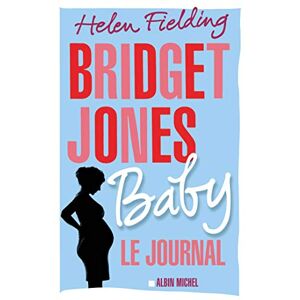 Fielding, Helen Bridget Jones Baby: Le journal Fielding, Helen Bridget Jones Baby: Le journal