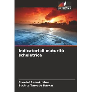 Ramakrishna, Sheetal Indicatori di maturità scheletrica Ramakrishna, Sheetal Indicatori di maturità scheletrica