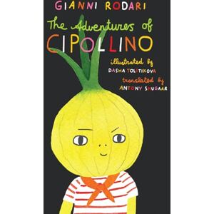 Rodari, Gianni The Adventures of Cipollino Rodari, Gianni The Adventures of Cipollino