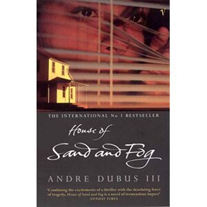 Dubus III, Andre House Of Sand And Fog Dubus III, Andre House Of Sand And Fog