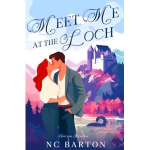 Barton, NC Meet Me at the Loch: A Grumpy Sunshine Celebrity Romance (Love on Location) Barton, NC Meet Me at the Loch: A Grumpy Sunshine Celebrity Romance (Love on Location)
