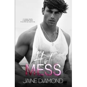 Diamond, Jaine Hot Mess: A Players Rockstar Romance (Players, Book 1) Diamond, Jaine Hot Mess: A Players Rockstar Romance (Players, Book 1)