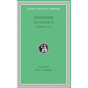 Nonnos, Nonnos Dionysiaca, Volume II: Books 16-35 (Loeb Classical Library 354) Nonnos, Nonnos Dionysiaca, Volume II: Books 16-35 (Loeb Classical Library 354)