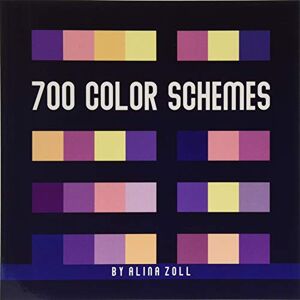 Zoll, Alina 700 Color Schemes: 8.5 x 8.5 Reference Book for Artists, Graphic Designers, Coloring Book Lovers, Drawing and Painting Students Zoll, Alina 700 Color Schemes: 8.5 x 8.5 Reference Book for Artists, Graphic Designers, Coloring Book Lovers, Drawing and Painting Students