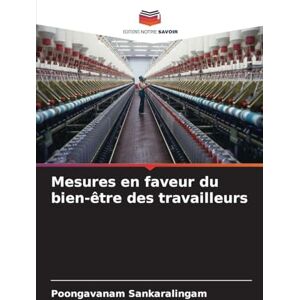 Sankaralingam, Poongavanam Mesures en faveur du bien-être des travailleurs Sankaralingam, Poongavanam Mesures en faveur du bien-être des travailleurs