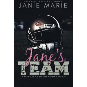 Marie, Janie Jane's Team: A High School Reverse Harem Romance (Jane's Team Duology) Marie, Janie Jane's Team: A High School Reverse Harem Romance (Jane's Team Duology)